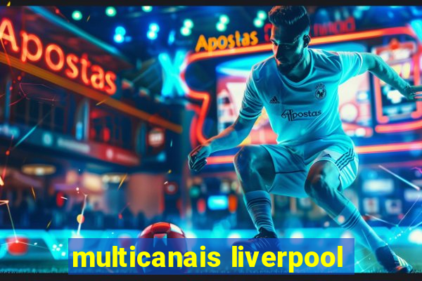 multicanais liverpool